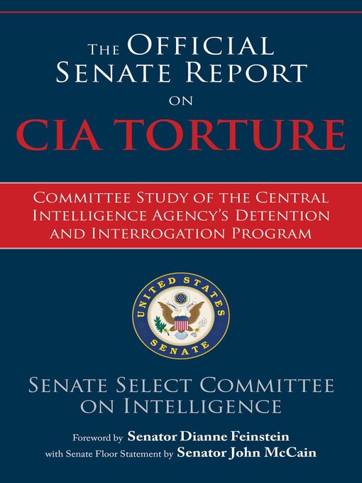 Title details for The Official Senate Report on CIA Torture by U.S. Senate Select Committee on Intelligence - Available